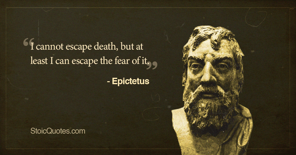 Epictetus Quote on escaping fear of death with bust of Epictetus