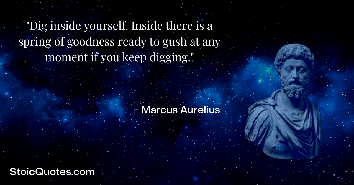 marcus aurelius image and quote about digging inside yourself