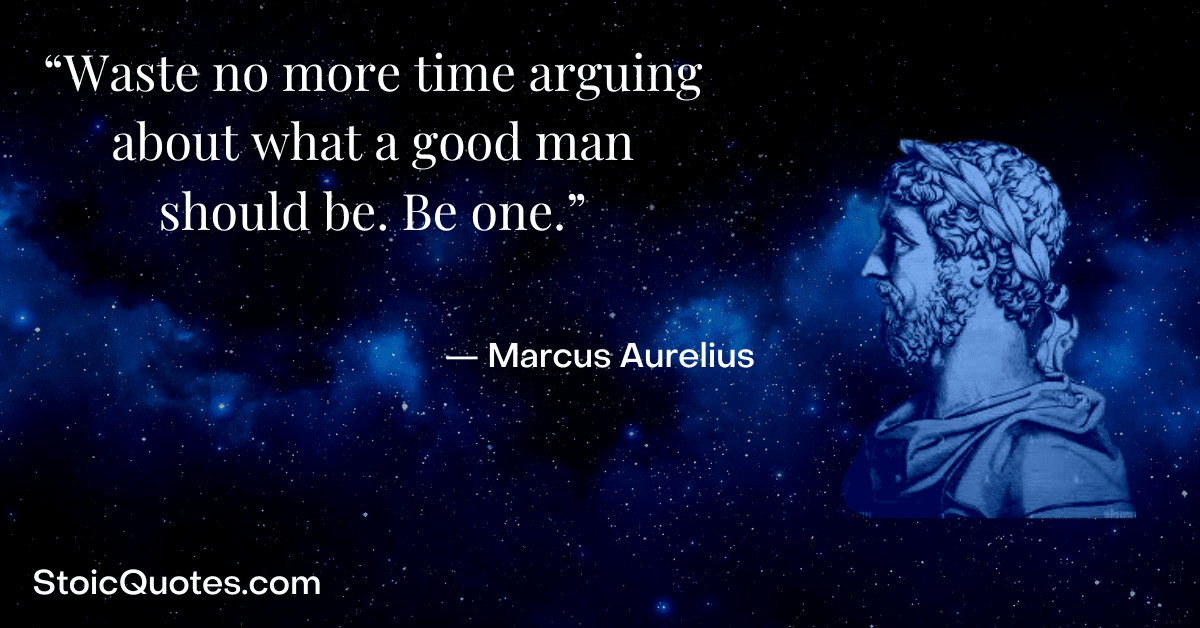 marcus aurelius image and quote about being a good man