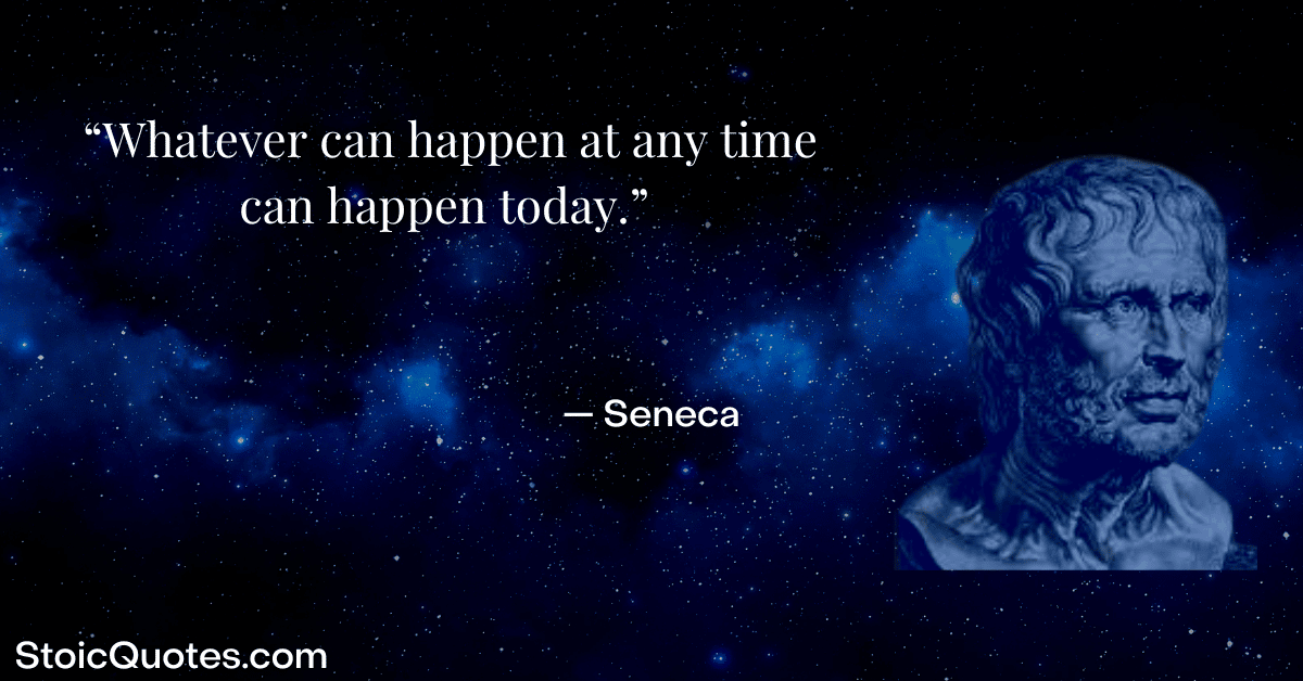 seneca image and stoic quote about today