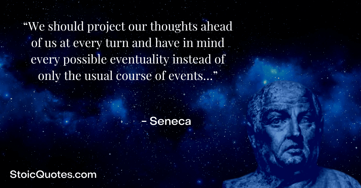 seneca image and stoic quote about projecting our thoughts ahead