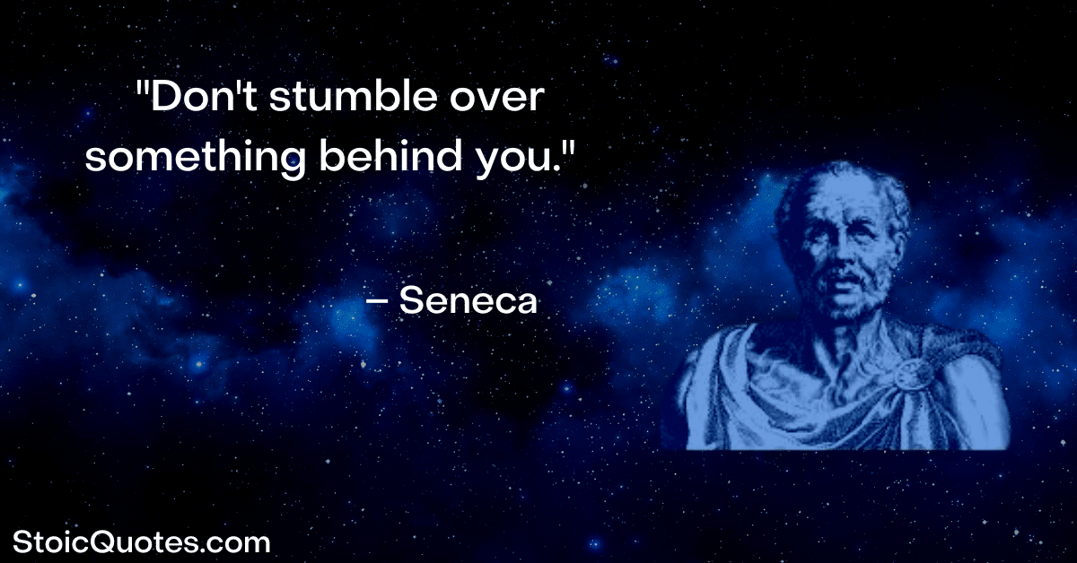 seneca image and quote about the past and moving on