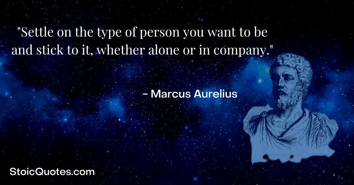marcus aurelius image and stoic quote about who you are alone and in company