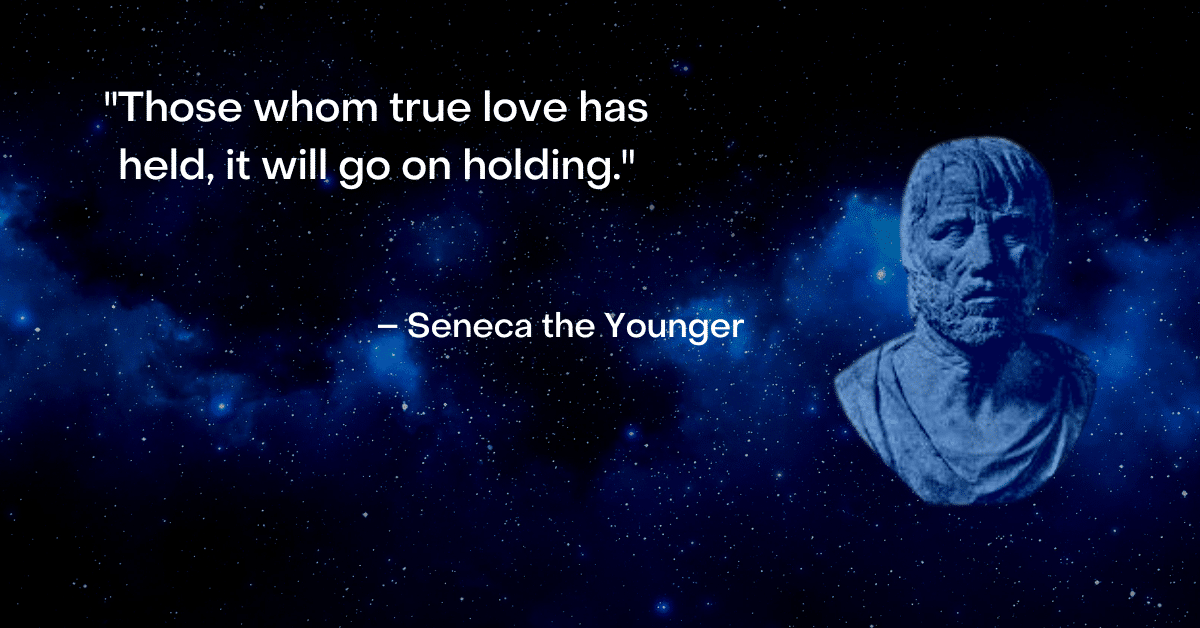 seneca quote about true love with image of seneca