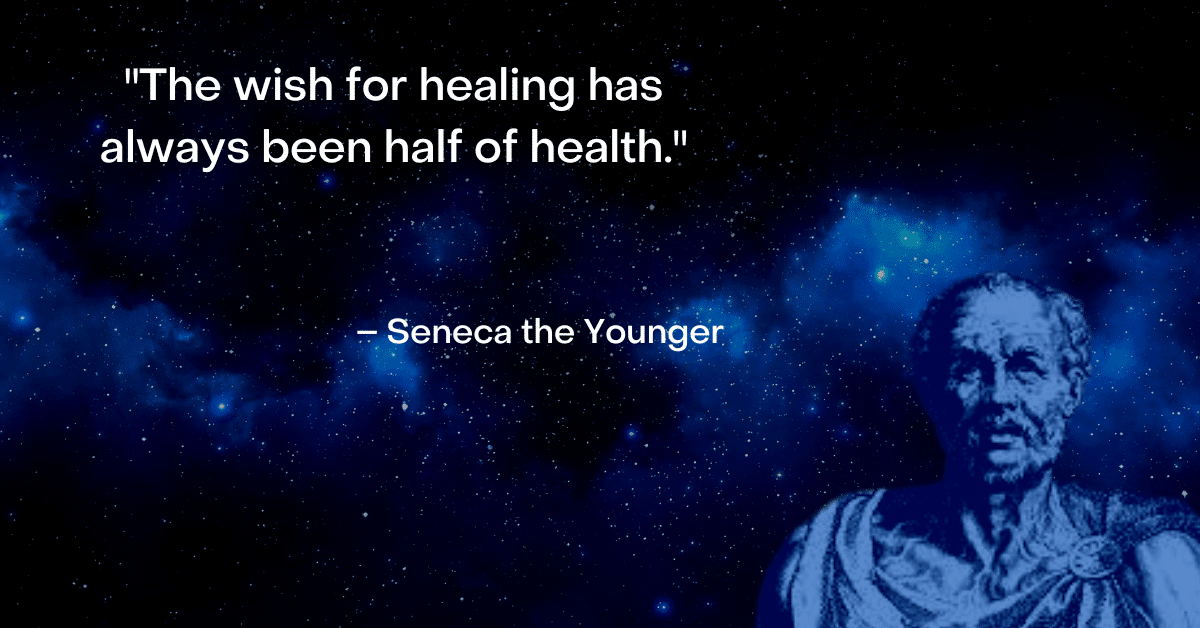 seneca image and quote about healing and health