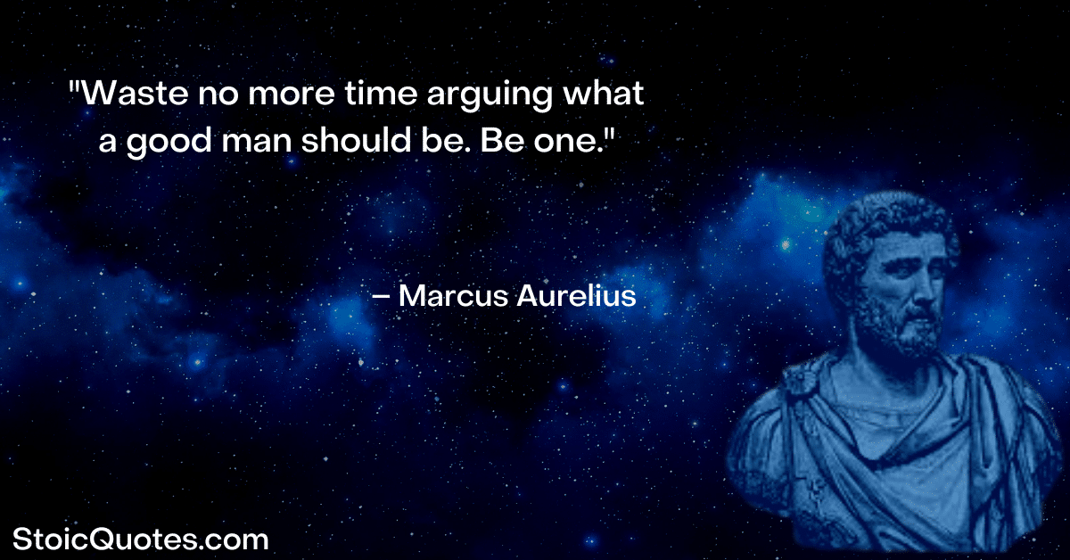 marcus aurelius image and quote about being a good man