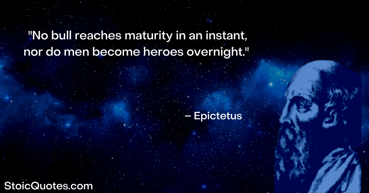 epictetus image and quote about patience maturity and heroism that will change the way you think