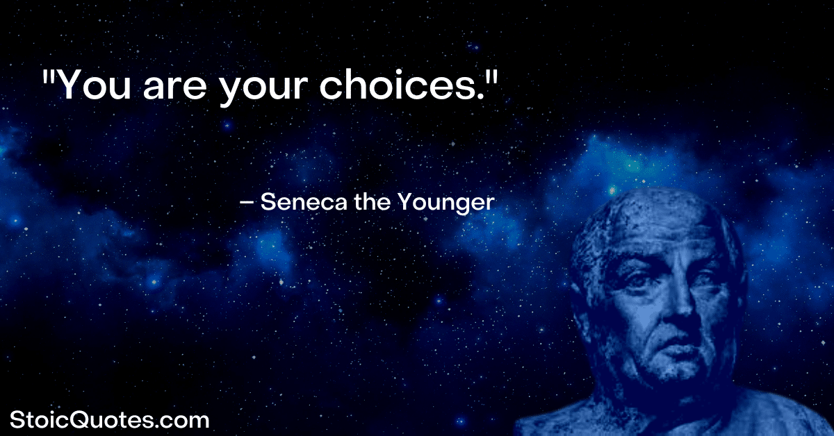 seneca image and quote you are your choices It works if you work it quote