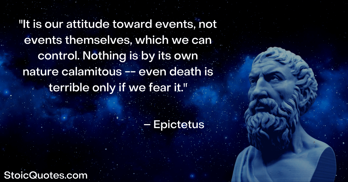 epictetus image and quote about our attitude toward events it is what it is