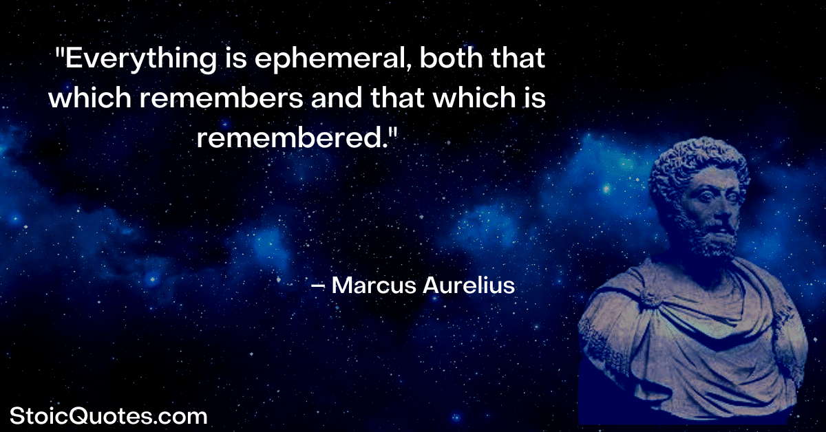 marcus aurelius image and quote about this too shall pass quote and everything is ephemeral