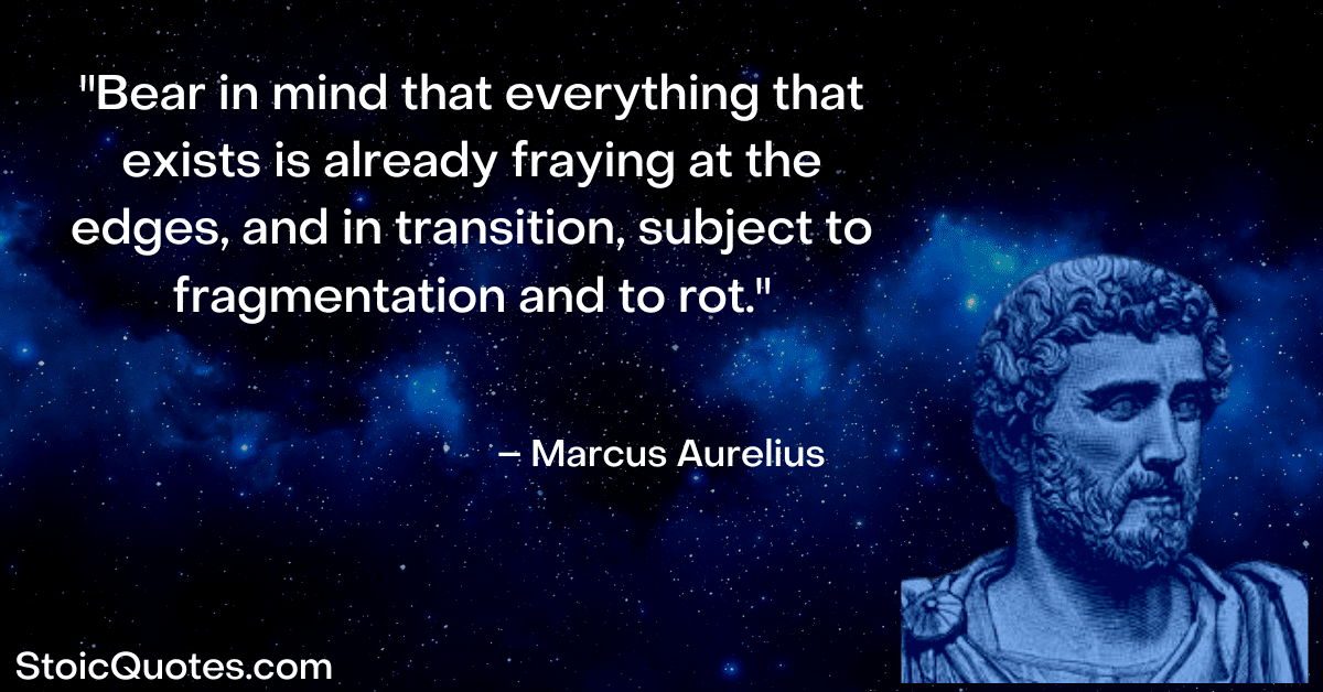 marcus aurelius image and quote about this too shall pass and everything that exists rots
