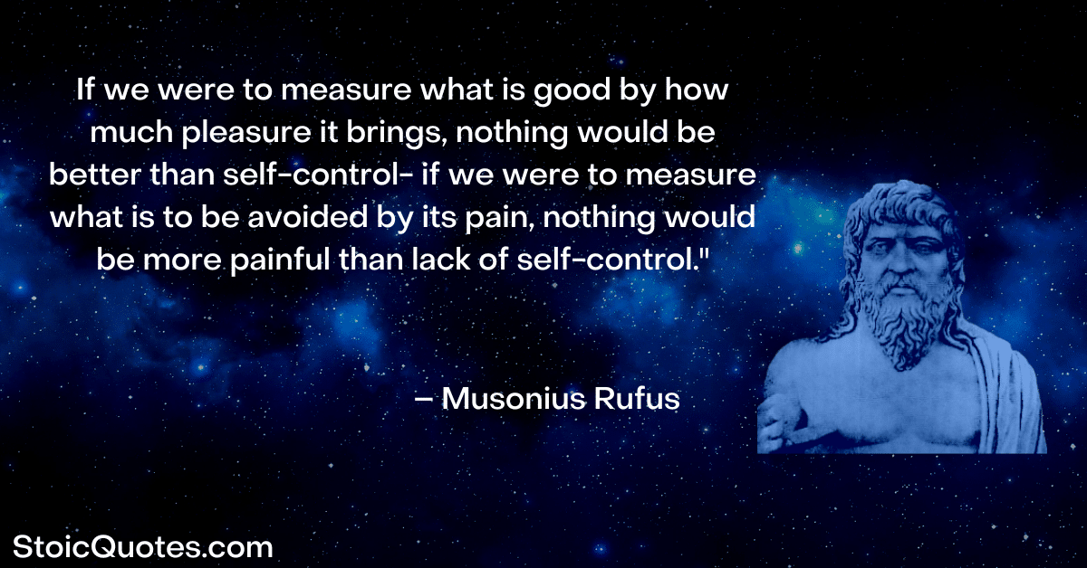 musonius rufus image and quote about self control
