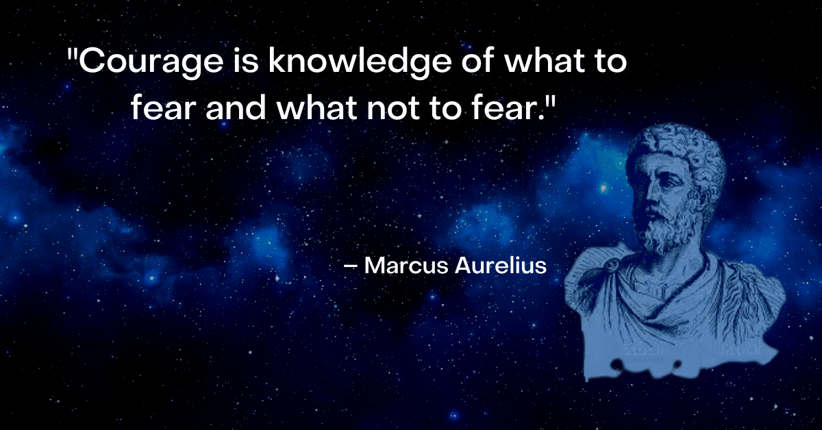marcus aurelius image and quote about fear and courage
